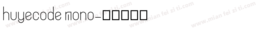 huyecode mono字体转换